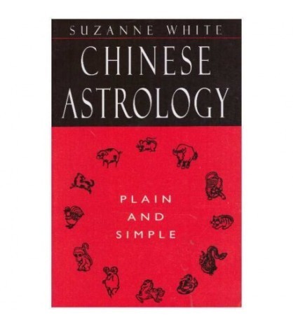 Suzanne White - Chinese Astrology - Plain and simple - 125450