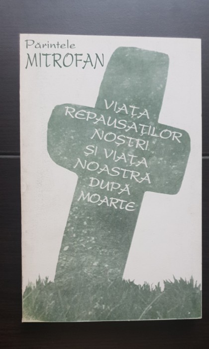 Viața repausaților noștri și viața noastră după moarte - Părintele MITROFAN