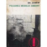 Poluarea mediului ambiant (volumul 1) - 1974 - Gheorghe Zamfir (S152)