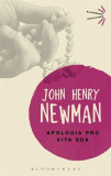 Apologia Pro Vita Sua | John Henry Newman, Bloomsbury Publishing PLC
