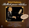 Vinil Richard Clayderman &ndash; Ballade Pour Adeline (VG+), Pop