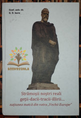 G. D. Iscru - Stramosii nostri reali: getii-dacii-tracii-illirii (*descriere) foto