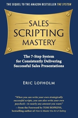 Sales Scripting Mastery: The 7-Step System for Consistently Delivering Successful Sales Presentations foto