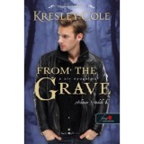 From the Grave - A s&iacute;r nyugalma - Az Ark&aacute;num Kr&oacute;nik&aacute;k 6. - Kresley Cole