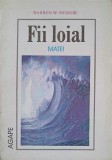 FII LOIAL. MATEI-WARREN W. WIERSBE-238248