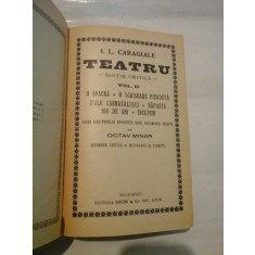 I. L. CARAGIALE - TEATRU Editie Critica vol.II - Bucuresti, Editura Socec, 1924