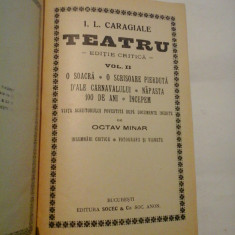 I. L. CARAGIALE - TEATRU Editie Critica vol.II - Bucuresti, Editura Socec, 1924