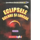 Exploreaza Spatiul Cosmic. Eclipsele Solare si Lunare - Ruth Owen