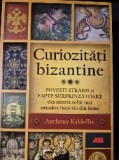 Curiozitati bizantine de Anthony Kaldellis