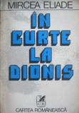 Cumpara ieftin In curte la Dionis. Antologie de proza fantastica - Mircea Eliade