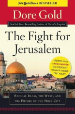 The Fight for Jerusalem: Radical Islam, the West, and the Future of the Holy City foto