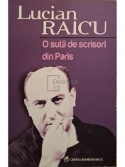 Lucian Raicu - O suta de scrisori din Paris (Editia: 2010) foto