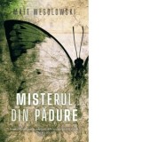 Misterul din padure - Matt Wesolowski