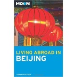 Moon Living Abroad in Beijing Carte Ghid Viata Strainatate Shannon Aitken