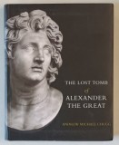 THE LOST TOMB OF ALEXANDER THE GREAT by ANDREW MICHAEL CHUGG , 2005