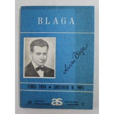 BLAGA - ANTOLOGIE COMENTATA de FLOREA FIRAN si CONSTANTIN M. POPA , 1992