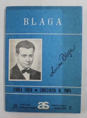BLAGA - ANTOLOGIE COMENTATA de FLOREA FIRAN si CONSTANTIN M. POPA , 1992 foto