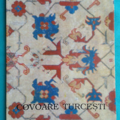 Expozitia Covoare Turcesti din secolele XVII – XX ( album catalog de arta )