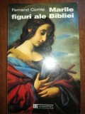 Marile figuri ale Bibliei- Fernand Comte, Humanitas