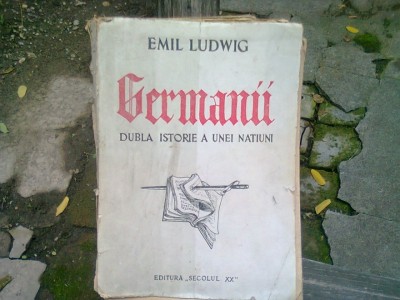 GERMANII DUBLA ISTORIE A UNEI NATIUNI - EMIL LUDWIG foto