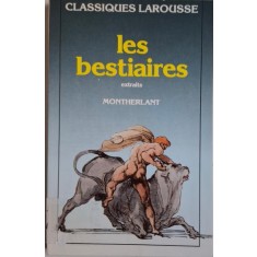 Les bestiaires (Extraits) &ndash; Henry de Montherlant