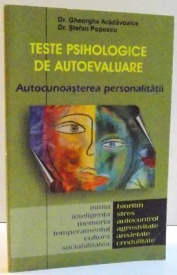 TESTE PSIHOLOGICE DE AUTOEVALUARE de GHEORGHE ARADAVOAICE SI STEFAN POPESCU *MINIMA UZURA foto