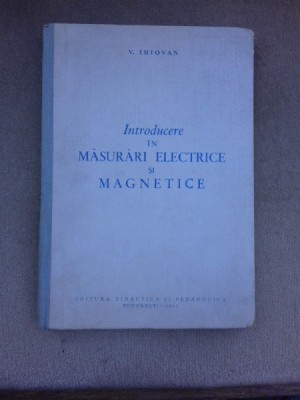 Introducere in masurari electrice si magnetice - V. Tutovan foto