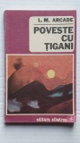 L. M. Arcade - Poveste cu tigani, 1991, 158 pagini, Albatros