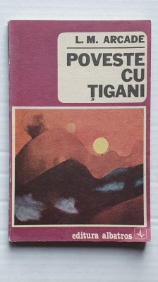 L. M. Arcade - Poveste cu tigani, 1991, 158 pagini foto