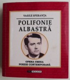 Polifonie Albastra - Vasile Speranta - Roman Beletristica - Carte