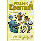 Frank Einstein &eacute;s a Vill&aacute;mk&eacute;z (Frank Einstein 2.) - Jon Scieszka