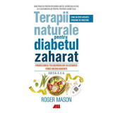 Terapii naturale pentru diabetul zaharat/Roger Mason, ALL