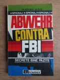 Vladimir Alexe - Abwehr contra FBI. Secrete bine păzite