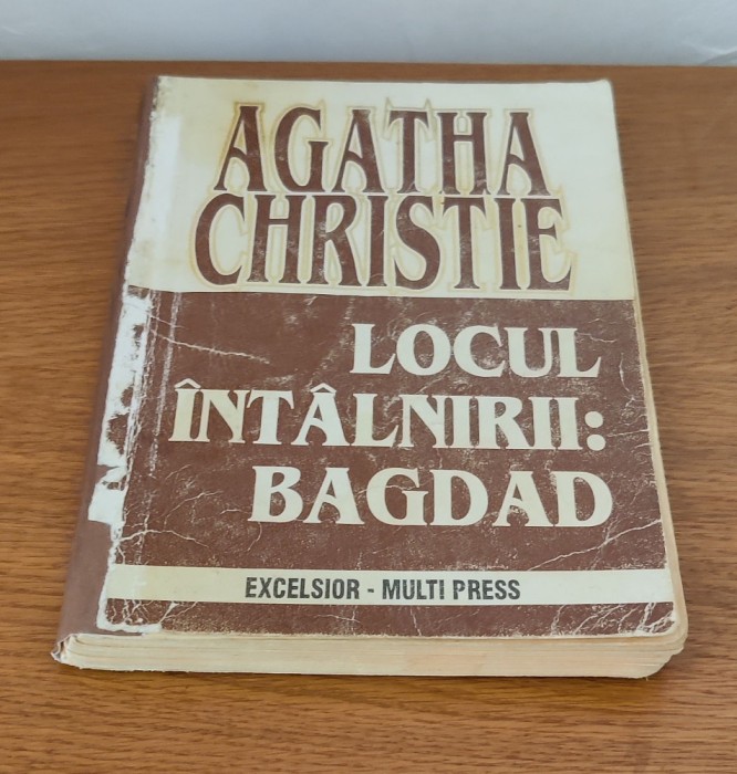 Agatha Christie - Locul &icirc;nt&acirc;lnirii: Bagdad (Colecția &quot;Christie&quot; Opere complete)