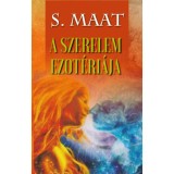A szerelem ezot&eacute;ri&aacute;ja - S. Maat