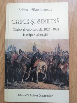 Cruce si semiluna. Razboiul ruso-turc din 1853-1854 in chipuri si imagini - 2001 foto