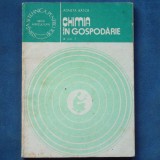 CHIMIA IN GOSPODARIE - AGNETA BATCA - VOL. I