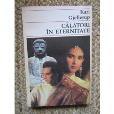 Calatori in eternitate - Karl Gjellerup