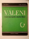 Ion Ioniță; Vasile Ursachi - Văleni, o mare necropolă a dacilor liberi
