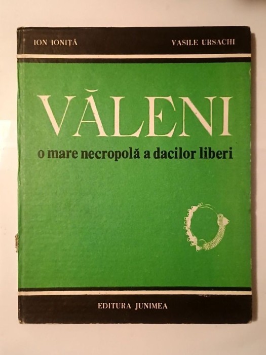 Ion Ioniță; Vasile Ursachi - Văleni, o mare necropolă a dacilor liberi