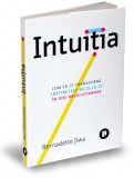 Intuitia - Bernadette Jiwa, Carte Dezvoltare Personala, Noua/Anticariat