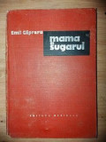 Carte Mama si sugarul - Emil Capraru, Editura Medicala, 368 pagini, Format 24x17, Medicina, Uzata