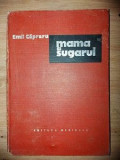 Mama si sugarul- Emil Capraru UZATA