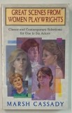 GREAT SCENES FROM WOMEN PLAYWRIGHTS , CLASSICS AND CONTEMPORARY SELECTIONS FOR ONE TO SIX ACTORS by MARSH CASSADAY , 1995