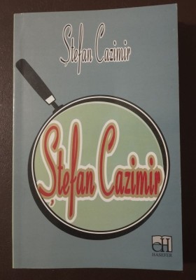 Ștefan Cazimir - Ștefan Cazimir (Ed. Hasefer, 2006) foto