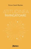 Atitudinea invingatoare/Orison Swett Marden