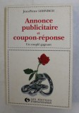 ANNONCE PUBLICITAIRE ET COUPON - REPONSE , UN COUPLE GAGNANT par JEAN - PIERRE LEHNISCH , 1989