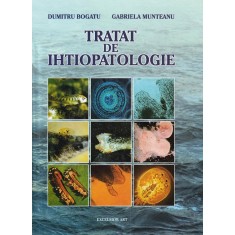 Tratat de ihtiopatologie &ndash; Gabriela Munteanu, Dumitru Bogatu