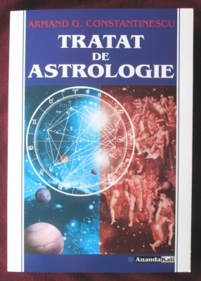 &amp;quot;TRATAT DE ASTROLOGIE&amp;quot;, Vol. I+II, Ed. a III-a, Armand G. Constantinescu, 2011. Carte noua foto