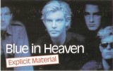Casetă audio Blue In Heaven &lrm;&ndash; Explicit Material, originală, Rock